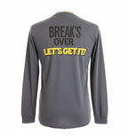 Gray long-sleeve shirt with text 'BREAK'S OVER, LET'S GET IT!' on the back against a white background