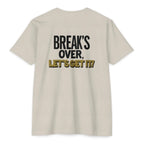 Break's Over Tee