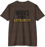 Break's Over Tee
