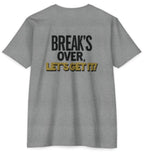 Break's Over Tee